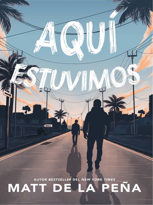 Title details for Aquí estuvimos by Matt de la Peña - Available